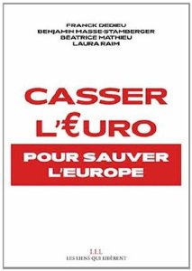 Casser leuro pour sauver lEurope