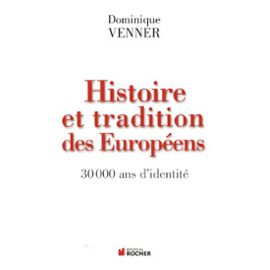 histoire-et-traditions-des-europeens-30-000-ans-d-identite-de-dominique-venner