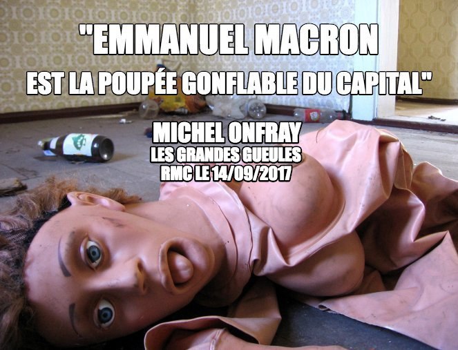 macron poupée gonflable du capital onfray