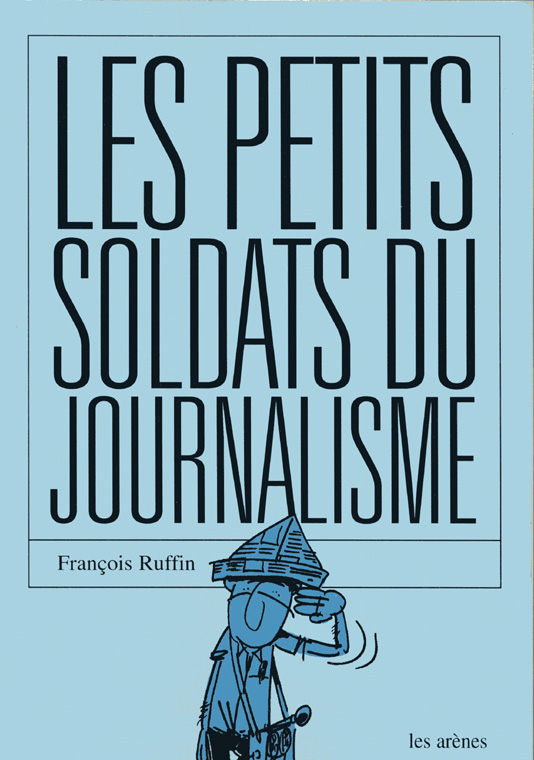 Les petits soldats du journalisme
